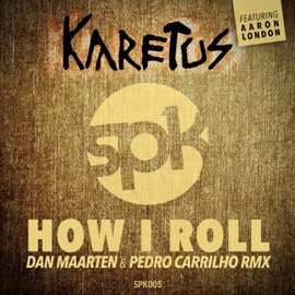 How I Roll (Dan Maarten & Pedro Carrilho Remix) Karetus