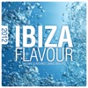Ibiza Flavour 2012 (Balearic Flavoured Lounge Grooves)