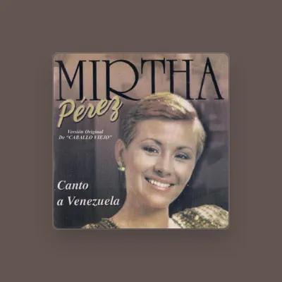 Listen to Mirtha Pérez, watch music videos, read bio, see tour dates & more!