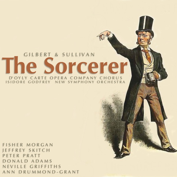 Gilbert & Sullivan: The Sorcerer