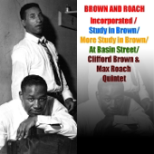 Brown and Roach, Incorporated / Study in Brown / More Study in Brown / At Basin Street / Clifford Brown & Max Roach Quintet