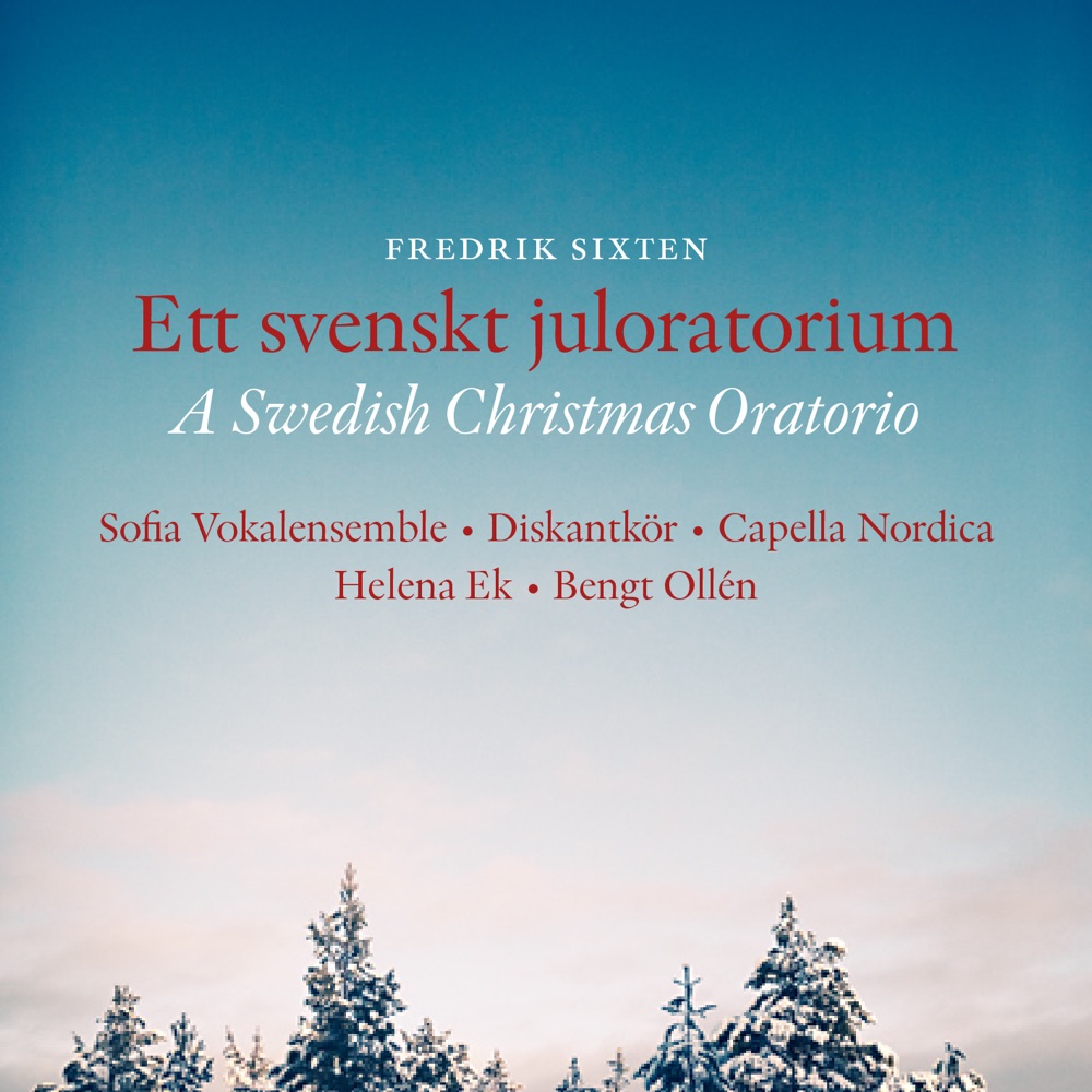 Обложка альбома «Ett svenskt juloratorium (A Swedish Christmas Oratorio)» — Stockholms Musikgymnasium Treble Choir, Bengt Ollen, Sofia Vokalensemble & Capella Nordica