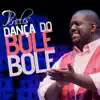 Péricles - Dança do Bole, Bole