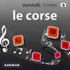 EuroTalk Rythme le corse (Unabridged) - EuroTalk Ltd