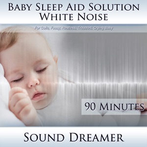 White Noise (Baby Sleep Aid Solution) [For Colic, Fussy, Restless, Troubled, Crying Baby] [90 Minutes]