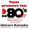 Toute première fois (Rendu célèbre par Jeanne Mas) [Version karaoké 2012] - Univers Karaoké