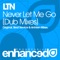 Never Let Me Go (Anhken Dub Mix) - LTN lyrics