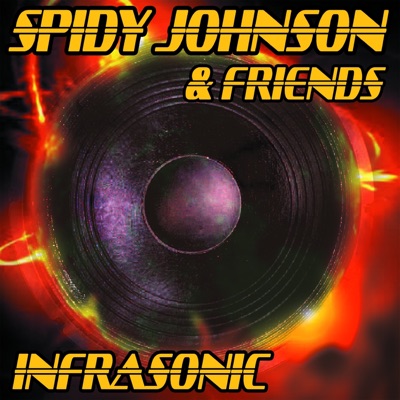 Spidy Johnson & Friends: Infrasonic