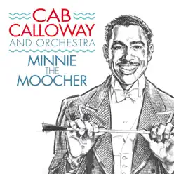 Minnie the Moocher - Cab Calloway