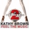 Feel the Music (James Anthony Big Room Remix) - Kathy Brown lyrics