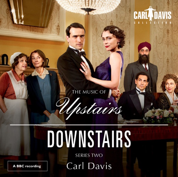 Carl Davis: The Music of Upstairs and Downstairs
