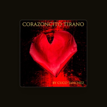 CUCO SANCHEZ - Lyrics, Playlists & Videos | Shazam