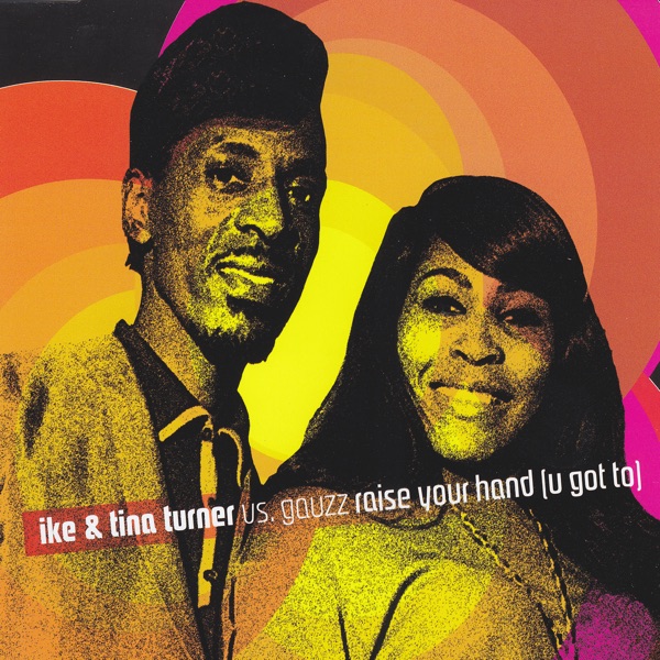 Raise Your Hand (U Got To) - EP - Tina Turner & Ike Turner