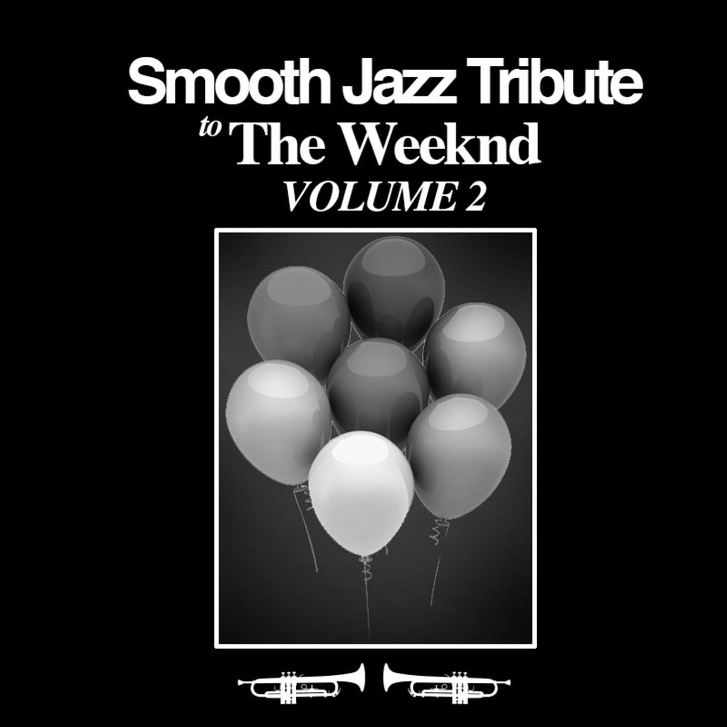 Smooth Jazz Tribute to the Weeknd, Vol. 2