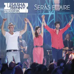 Serás el Aire (En Vivo) - Single - Sasha, Benny, Erik Serás el Aire (En Vivo) - Single - Sasha, Benny, Erik