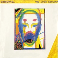 The Lyon Concert - Chrome