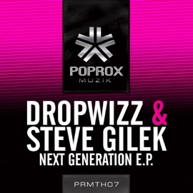 Next Generation Dropwizz & Steve Gilek
