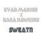Sweatn - Evan Marien & Dana Hawkins lyrics