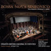 Bossa Nova Sinfonico - Orquesta Sinfónica Nacional de Costa Rica