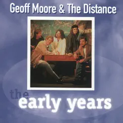 The Early Years-G. Moore - Geoff Moore and The Distance