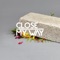 My Way (Dusky Remix) [feat. Joe Dukie] - Close lyrics