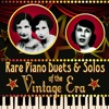 Rare Piano Duets & Solos of the Vintage Era