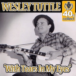 Wesley Tuttle - With Tears In My Eyes (Remastered)
