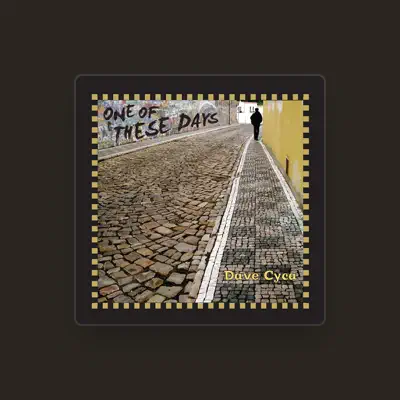 Listen to Dave Cyca, watch music videos, read bio, see tour dates & more!