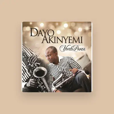 Listen to Dayo Akinyemi, watch music videos, read bio, see tour dates & more!