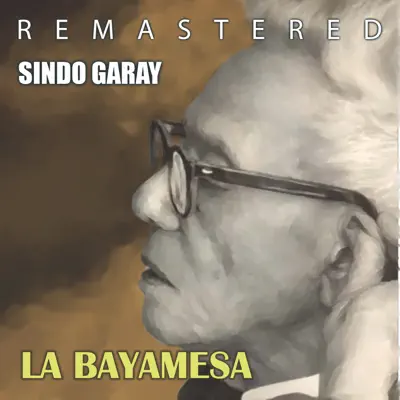 La Bayamesa (Remastered) - Single - Sindo Garay