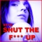 Shut the F**k Up - SFYM lyrics