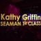 Kathy Griffin - Seaman 1st Class - Kathy Griffin lyrics
