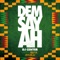 Dem Say Ah (feat. Akoya Afrobeat) artwork
