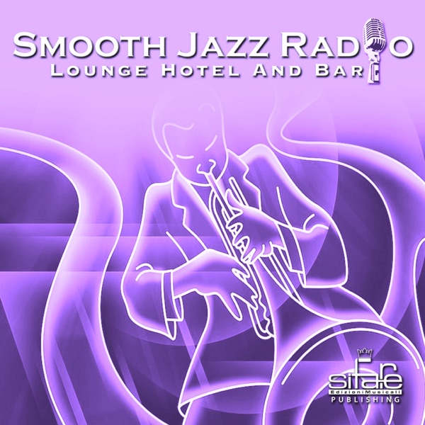 Smooth Jazz Radio, Vol. 19 (Instrumental, Lounge Hotel and Bar, Jazz Radio Cafè)