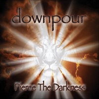 Pierce the Darkness - Downpour