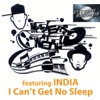 I Can't Get No Sleep (Remixes) [feat. India]
