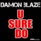 U Sure Do - Damon Blaze lyrics