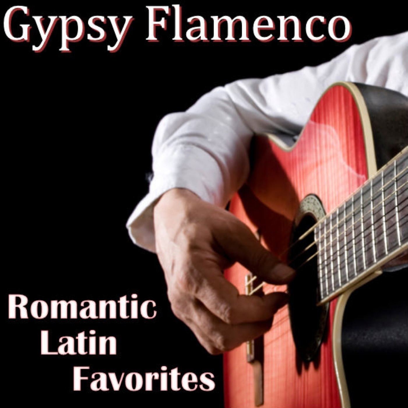 Gipsy Flamenco - Romantic Latin Favorites
