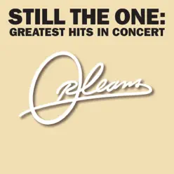 Still the One: Greatest Hits In Concert - Orleans