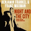Night and the City (Original Motion Picture Soundtrack) [Digitally Remastered]