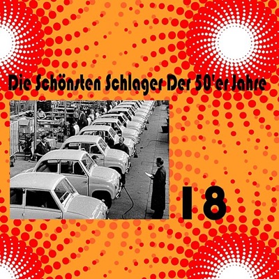 Die Schönsten Schlager Der 50'er Jahre, Vol. 18