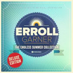 The Endless Summer Collection (Deluxe Edition) - Erroll Garner The Endless Summer Collection (Deluxe Edition) - Erroll Garner