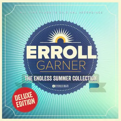 The Endless Summer Collection (Deluxe Edition) - Erroll Garner The Endless Summer Collection (Deluxe Edition) - Erroll Garner