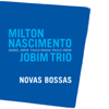 Chega de Saudade - Jobim Trio & Milton Nascimento