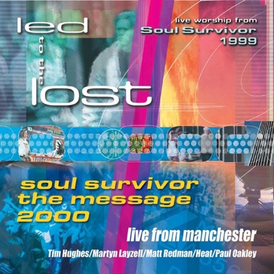 Led to the Lost: Soul Survivor Live 1999-2000 (Live from Manchester)