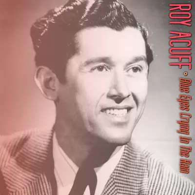 Blue Eyes Crying in the Rain - Single - Roy Acuff