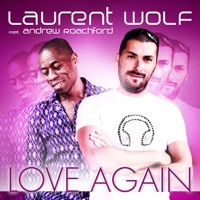 Love Again (Remixes) [feat. Andrew Roachford] - Laurent Wolf