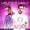Love Again (Anton Wick Remix) - Laurent Wolf lyrics