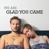 We Are Glad You Came - EP