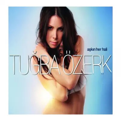 Listen to Aşkın Her Hali by Tuğba Özerk